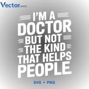 I am Docktor Svg Png For Tshirt Vector Design