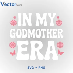 IN MY Godmother era Svg Png For Tshirt Vector Design