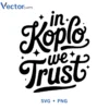 We trust in kopfo Svg Png For Tshirt Vector Design