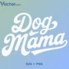 Dog mama Svg Png For Tshirt Vector Design