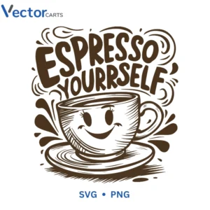 Esprsso Yourr self Svg Png For Tshirt Vector Design