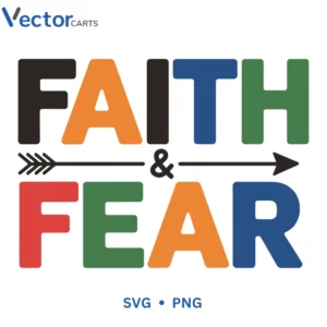 FAITH & FEAR Svg Png For Tshirt Vector Design