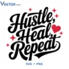 Hustle Heal Repeat Svg Png For Tshirt Vector Design