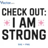 I am stronr Svg Png For Tshirt Vector Design