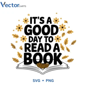 IT S A Good day to read a book Svg Png For Tshirt Vector Design
