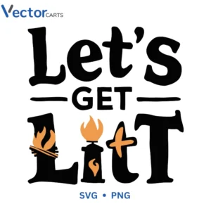 Lets GET LitT Svg Png For Tshirt Vector Design