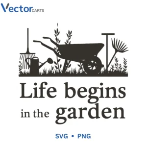 Life begins in the garden Svg Png For Tshirt Vector Design