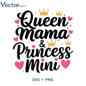 Queen Mama Princess Mini Svg Png For Tshirt Vector Design