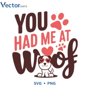 You Had Me At Woof Svg Png For Tshirt Vector Design
