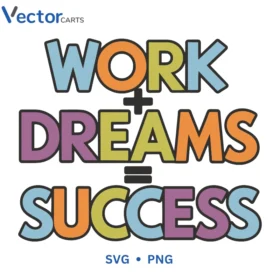 work dream success Svg Png For Tshirt Vector Design