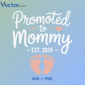 Promoted Mommy Svg Png For Tshirt Vector Design