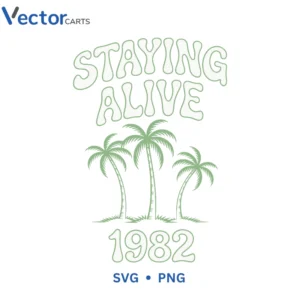 STAYING ALIVE 1982 Svg Png For Tshirt Vector Design