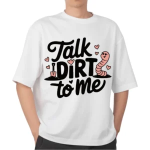 Talk DIRT to me