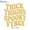 Thick thighs spooky vybes Svg Png For Tshirt Vector Design