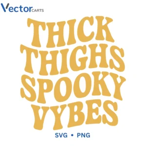 Thick thighs spooky vybes Svg Png For Tshirt Vector Design