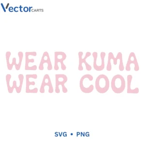 Wear Kuma Svg Png For Tshirt Vector Design