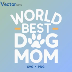 world best dog mom Svg Png For Tshirt Vector Design