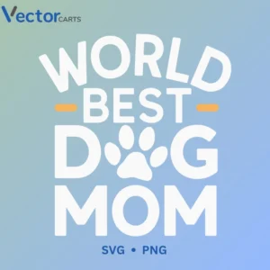world best dog mom Svg Png For Tshirt Vector Design