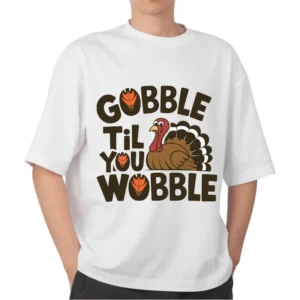 Gobble til you wobble