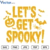 Lets get spooky Halloween Png Vector Design